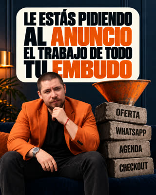 Le estás pidiendo al anuncio el trabajo de todo tu embudo
